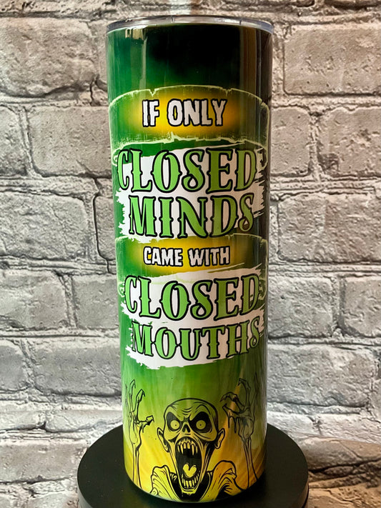 Closed Minds Tumbler