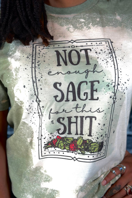 Not Enough Sage Shirt