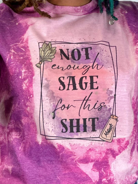 Not Enough Sage Shirt - Old Design