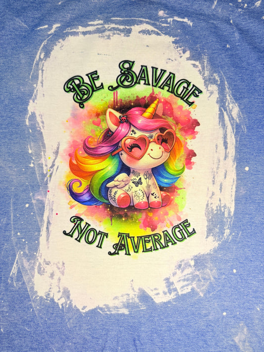 Be Savage Not Average Shirt