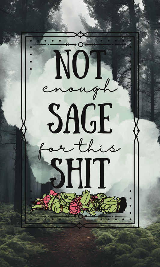 Not Enough Sage Sticker